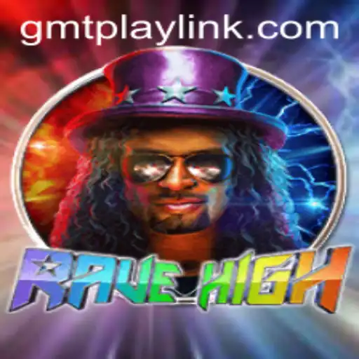 Discover the Thrilling World of RaveHigh on GMTPLAY.COM