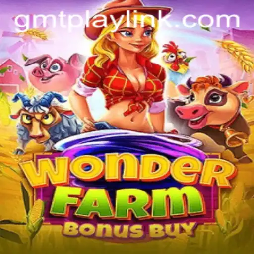 WonderFarmBonusBuy: An Engaging Experience on GMTPLAY.COM