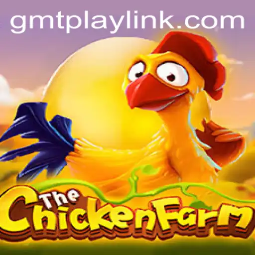 ChickenFarm: A Unique Gaming Experience with GMTPLAY.COM