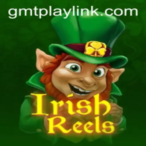 IrishReels: The Exciting Adventure Awaits on GMTPLAY.COM