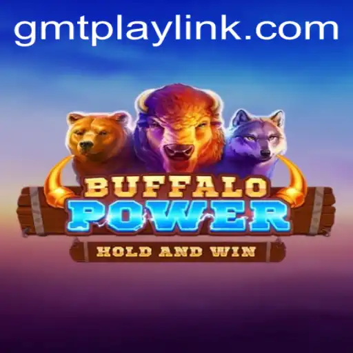 Exploring BuffaloPower: A Thrilling Game Experience at GMTPLAY.COM