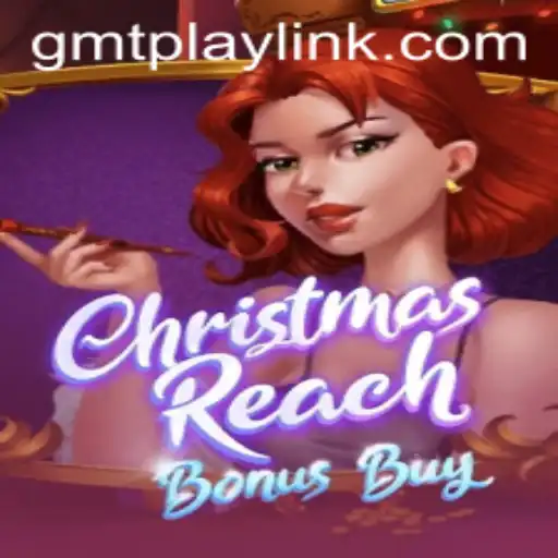 Experience the Festive Thrill of ChristmasReachBonusBuy on GMTPLAY.COM