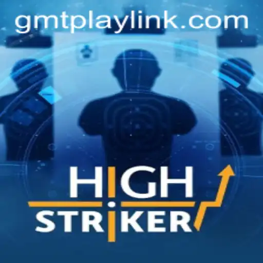 Mastering HighStriker: A Comprehensive Guide to the Exciting Game by GMTPLAY.COM