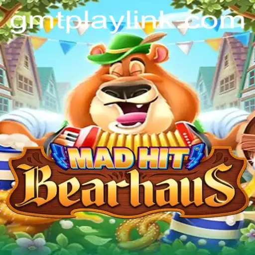 Explore the Thrills of MadHitBearhaus at GMTPLAY.COM