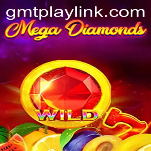 MegaDiamond: The Ultimate Gaming Experience at GMTPLAY.COM