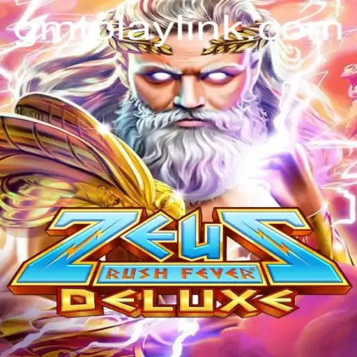 Unleashing the Power of Zeus in ZeusRushFeverDeluxe Game