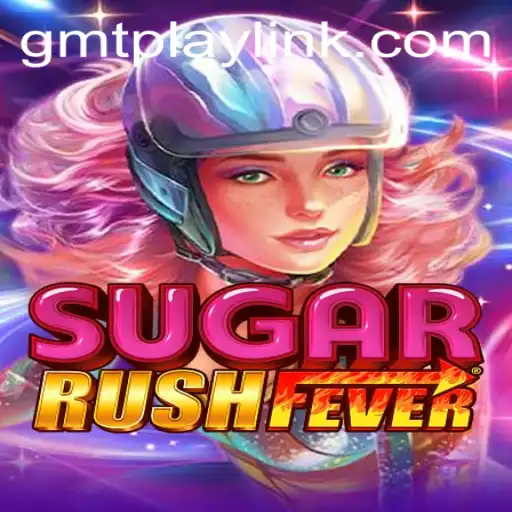 SugarRushFever: Exploring the Sweet Sensations of GMTPLAY.COM’s Latest Game