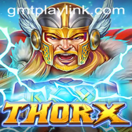 Exploring the Epic World of ThorX on GMTPLAY.COM